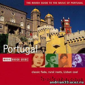 Portugal: classcic fado, rural roots, Lisbon cool - The Rough Guide to the Music of Portugal